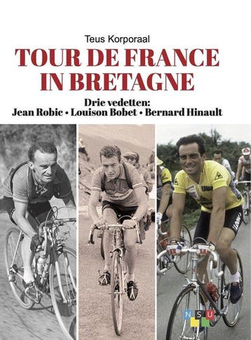Tour de France in Bretagne 9789460210518 Teus Korporaal, Verzenden, Teus Korporaal