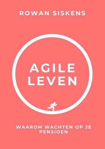 Agile Leven 9789090334158 Rowan Siskens, Verzenden, Zo goed als nieuw, Rowan Siskens