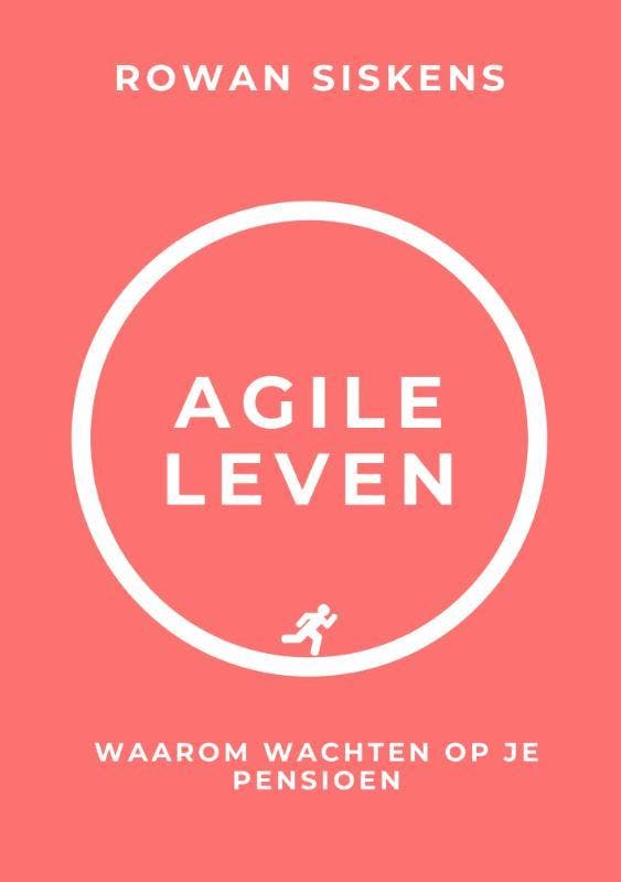 Agile Leven 9789090334158 Rowan Siskens, Boeken, Hobby en Vrije tijd, Zo goed als nieuw, Verzenden