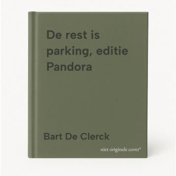 De rest is parking, editie Pandora 9789460018411, Verzenden, Zo goed als nieuw, Bart De Clerck