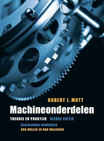 Machineonderdelen, theorie en praktijk, 4e editie, Verzenden, Zo goed als nieuw, Robert L. Mott