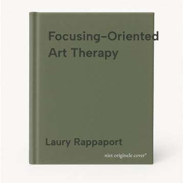 Focusing-Oriented Art Therapy 9781843107606 Laury Rappaport, Verzenden, Zo goed als nieuw, Laury Rappaport