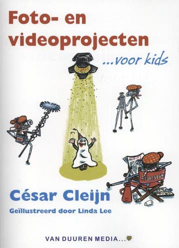 Foto- en videoprojecten voor kids / Voor Kids 9789059405530, Verzenden, César Cleijn