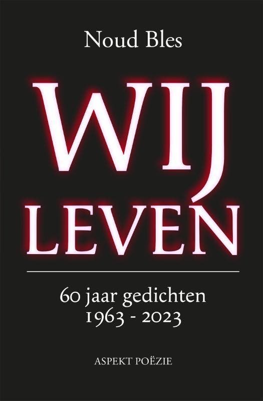 Wij Leven 9789464629569 Noud Bles, Boeken, Gedichten en Poëzie, Zo goed als nieuw, Verzenden