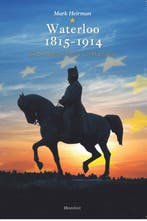 Waterloo 1815-1914 9789089243058 Mark Heirman, Livres, Verzenden, Mark Heirman