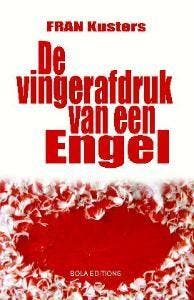 De vingerafdruk van een engel 9789490243036 Fran Kusters, Verzenden, Fran Kusters