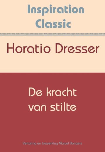 De Kracht Van Stilte | Horatio Dresser | Nieuw, Verzenden, Nieuw, Horatio Dresser
