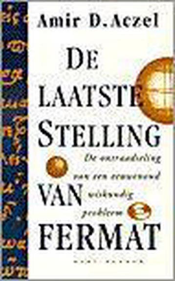 LAATSTE STELLING VAN FERMAT 9789035118546 A.D. Aczel, Verzenden, Zo goed als nieuw, A.D. Aczel