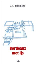 Bordeaux met ijs 9789072603074 A.L. Snijders, Verzenden, A.L. Snijders