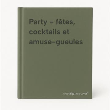 Party - fêtes, cocktails et amuse-gueules 9789460331558, Verzenden