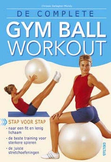 De complete gym ball workout 9789044709810, Verzenden, C. Gallagher-Mundy