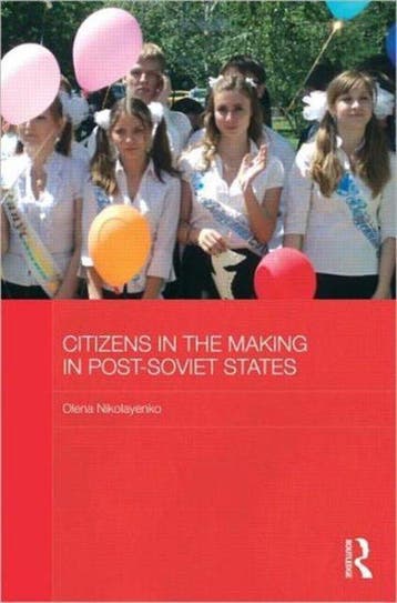 Citizens in the Making in Post-Soviet States 9780415596046, Verzenden, Gelezen, Olena Nikolayenko