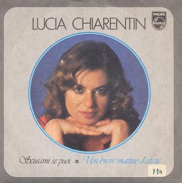 Lucia Chiarentin - Scusami Se Puoi / Un Breve Mattino DEsta, Verzenden, Gebruikt