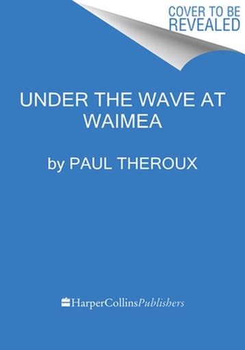 Under the Wave at Waimea 9780358697381 Paul Theroux, Verzenden, Gelezen, Paul Theroux
