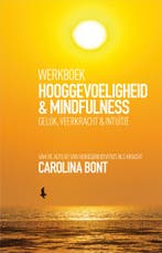 Werkboek hooggevoeligheid & mindfulness 9789021565071, Verzenden, Gelezen, Carolina Bont
