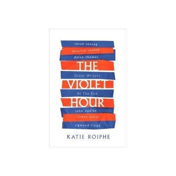 The Violet Hour 9780349008516 Katie Roiphe, Verzenden, Katie Roiphe