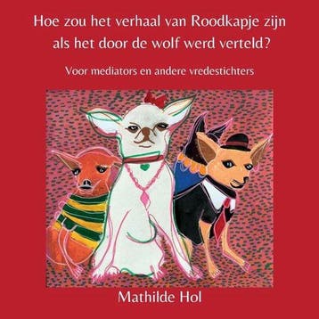 Hoe zou het verhaal van Roodkapje zijn als het door de wolf, Verzenden, Zo goed als nieuw, Mathilde Hol