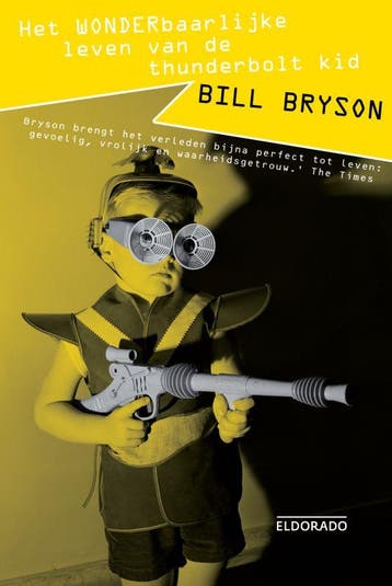Het wonderbaarlijke leven van de Thunderbolt Kid / Eldorado, Verzenden, Zo goed als nieuw, Bill Bryson