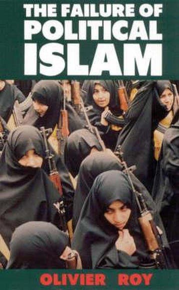 The Failure of Political Islam 9781850438809 Olivier Roy, Boeken, Verzenden, Gelezen, Olivier Roy