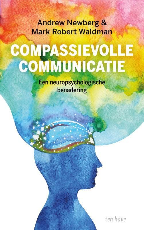 Compassievolle communicatie 9789025909178 Andrew Newberg, Boeken, Psychologie, Zo goed als nieuw, Verzenden