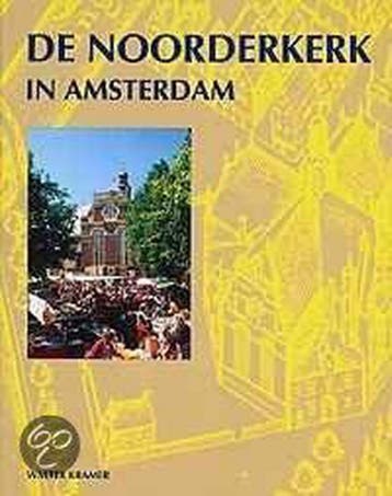 Noorderkerk in Amsterdam, De 9789040092541 W. Kramer, Verzenden, Zo goed als nieuw, W. Kramer