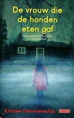 De vrouw die de honden eten gaf 9789044534900, Verzenden, Gelezen, Kristien Hemmerechts