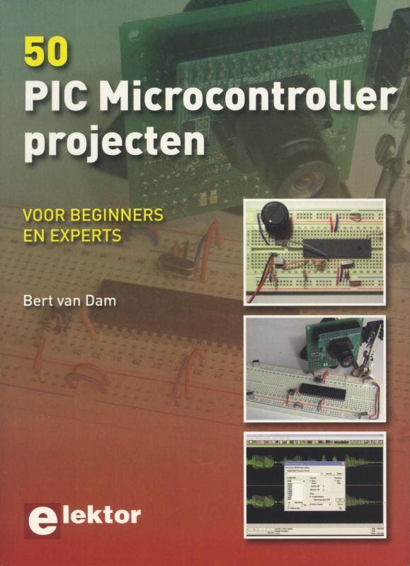 50 PIC Microcontroller Projecten 9789053812570 Bert van Dam, Boeken, Informatica en Computer, Zo goed als nieuw, Verzenden