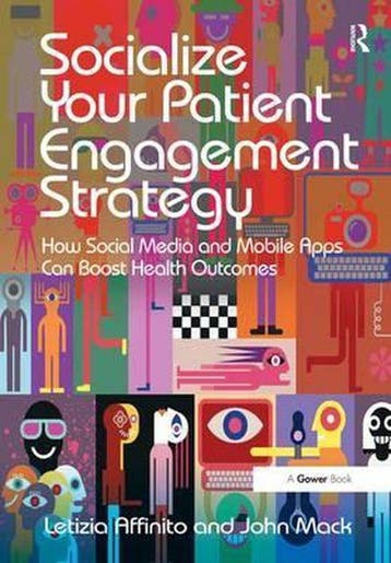 Socialize Your Patient Engagement Strategy 9781472456328, Verzenden, John Mack
