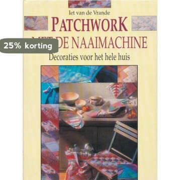 PATCHWORK. MET DE NAAIMACHINE 9789038406107 I. van de Vrande, Verzenden, Gelezen, I. van de Vrande
