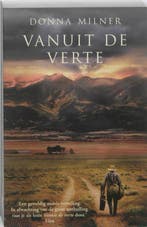 Vanuit de verte 9789032517670 Donna Milner, Verzenden, Donna Milner