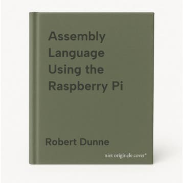 Assembly Language Using the Raspberry Pi 9780970112422, Boeken, Verzenden, Zo goed als nieuw, Robert Dunne