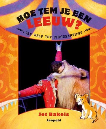 Hoe Tem Ik Een Leeuw - Bakels, Verzenden