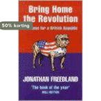 Bring Home The Revolution 9781841150215 Jonathan Freedland, Verzenden, Gelezen, Jonathan Freedland