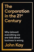 The Corporation in the Twenty-First Century 9781805221722, Verzenden, Zo goed als nieuw, John Kay