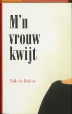 Mn vrouw kwijt 9789053306673 B. de Ruiter, Verzenden, B. de Ruiter