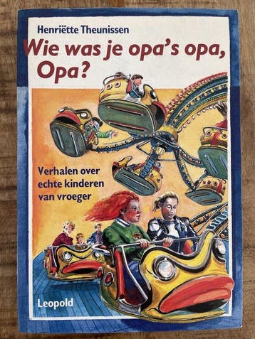 WIE WAS JE OPAS OPA, OPA ? 9789025845681 Theunissen, Verzenden, Theunissen