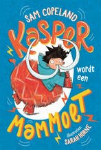 Kasper wordt een mammoet / Kasper / 3 9789025770709, Verzenden, Sam Copeland
