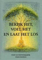 Bekijk het, voel het en laat het los 9789077668061, Boeken, Verzenden, Gelezen, E.A. Schuitenmaker