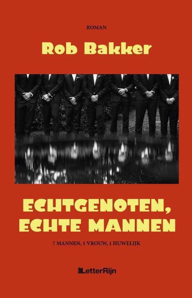Echtgenoten, echte mannen 9789491875830 Rob Bakker, Boeken, Romans, Zo goed als nieuw, Verzenden