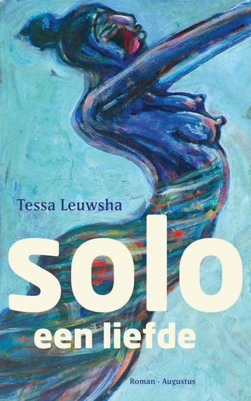 Solo, een liefde 9789045701745 Tessa Leuwsha, Verzenden, Gelezen, Tessa Leuwsha