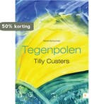 Tegenpolen 9789048431540 Tilly Custers, Verzenden, Gelezen, Tilly Custers