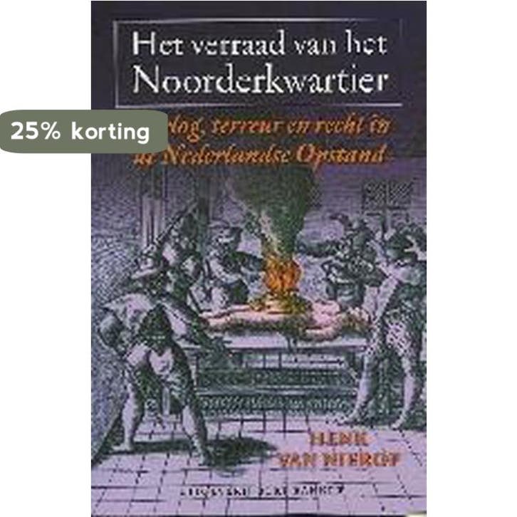 Het verraad van het Noorderkwartier 9789035127173, Livres, Histoire nationale, Envoi