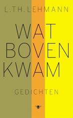 Wat boven kwam 9789023422358 L. Th. Lehmann, Verzenden, L. Th. Lehmann