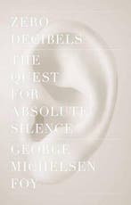 Zero Decibels 9781416599593 George Michelsen Foy, Verzenden, George Michelsen Foy