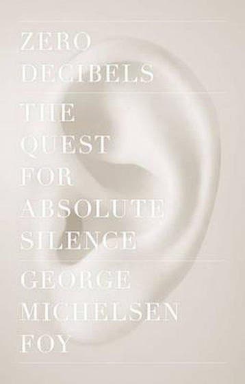 Zero Decibels 9781416599593 George Michelsen Foy, Verzenden, George Michelsen Foy