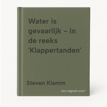 Water is gevaarlijk - in de reeks Klappertanden, Verzenden, Zo goed als nieuw, Steven Klamm
