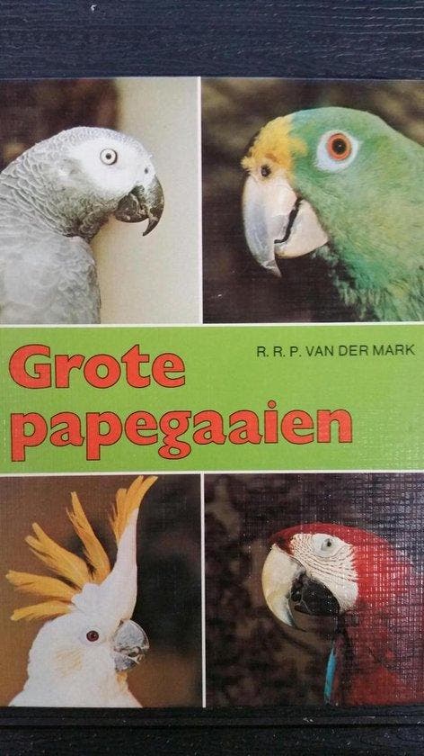 Grote papegaaien - van der Mark, Livres, Livres Autre, Envoi
