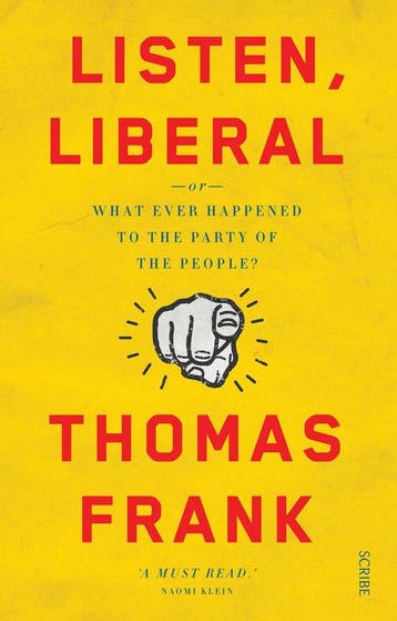 Listen, Liberal 9781925228885 Thomas Frank, Verzenden, Gelezen, Thomas Frank