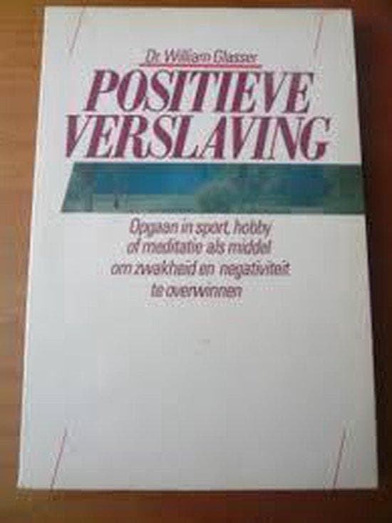 Positieve verslaving - Glasser, Boeken, Romans, Verzenden