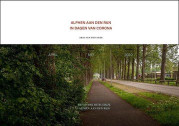 ALPHEN AAN DEN RIJN IN DAGEN VAN CORONA 9789087080785, Verzenden, Zo goed als nieuw, J. A. Van den Ende